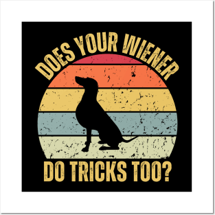 DOES YOUR WIENER DO TRICKS TOO? Posters and Art